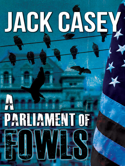 Title details for Parliament of Fowls by Jack Casey - Available